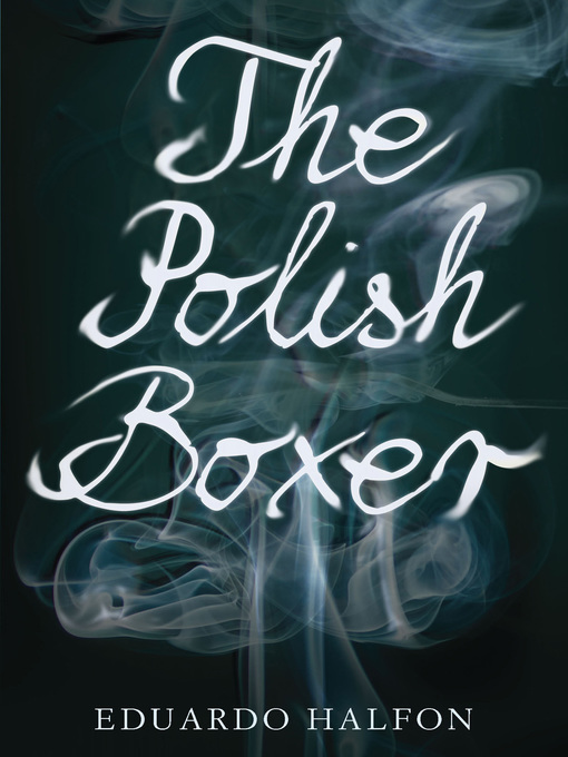 Title details for The Polish Boxer by Eduardo Halfon - Available